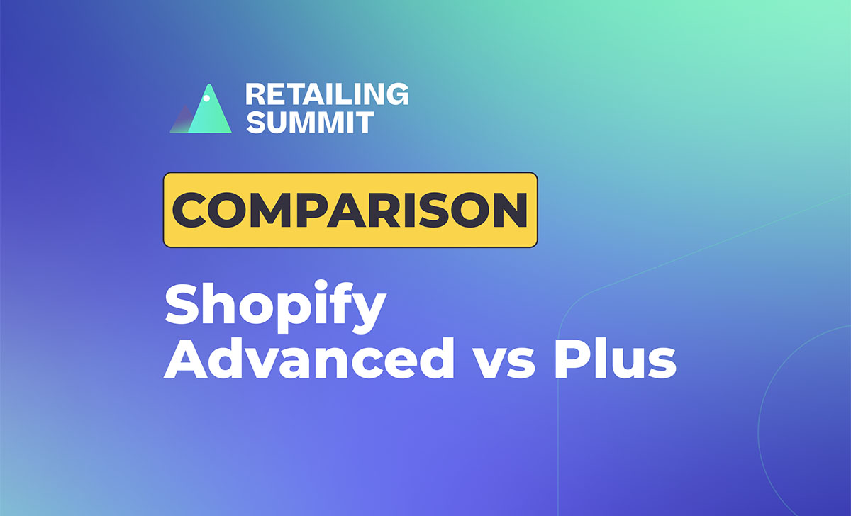 Shopify Advanced vs Plus: The Complete Guide